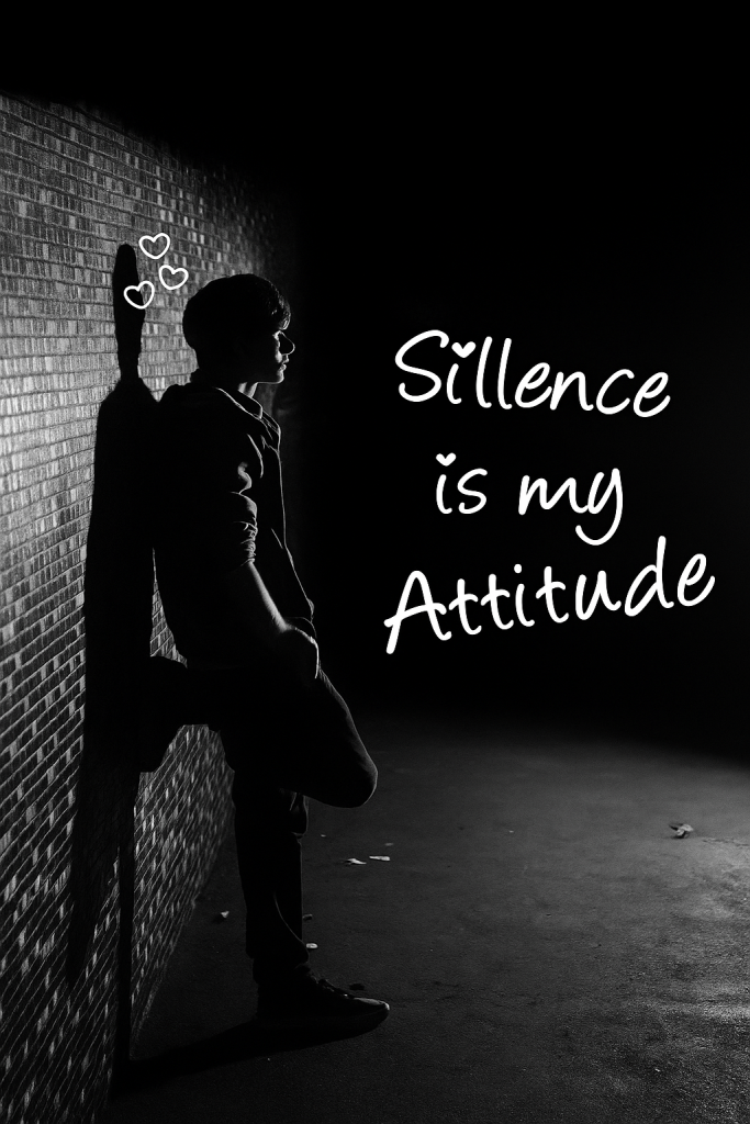 A minimalist image featuring the phrase Silence is my attitude in elegant typography against a muted background