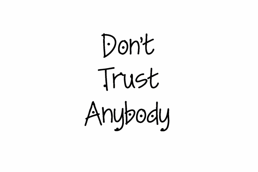 A bold text graphic stating Don't trust anybody against a dark background